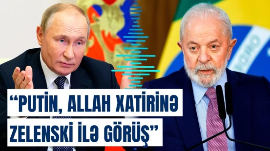 Braziliya Prezidentindən Rusiya və Ukraynaya təklif | Sensasiyalı məlumat