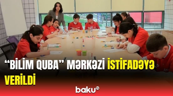 “Bilim Quba” mərkəzinin özəllikləri açıqlandı | Vüsal Rüstəmovdan açıqlama