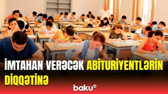 İmtahana gedərkən bunları götürməyi unutmayın | Xanlar Xanlarzadə abituriyentlərə səsləndi