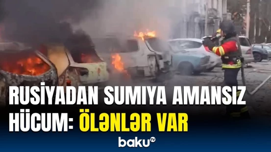 Ukraynanın Sumı vilayəti raket atəşinə məruz qaldı | Hadisə yerindən dəhşətli görüntülər