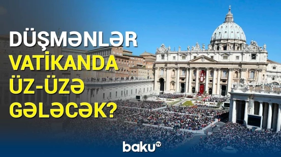 Yaxın Şərqdən Qafqaza kimi... | Yeni Roma Papasından mühüm açıqlamalar