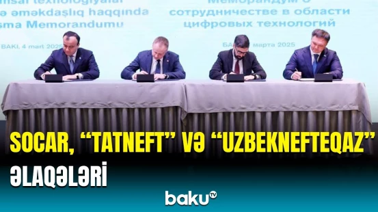 "KazMunayQaz", SOCAR, "Tatneft" və "Uzbeknefteqaz" arasında müzakirələr | Əməkdaşlıq gücləndirilir