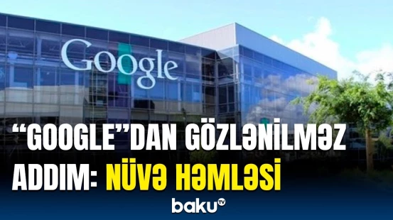 “Google” bu şirkətlə mühüm əməkdaşlıq sazişi imzaladı | Layihənin əsas məqsədi açıqlandı
