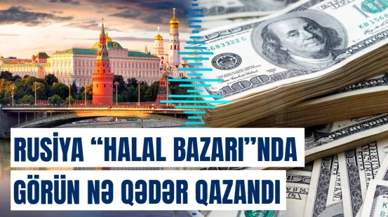 Rusiya kimlərə nə qədər məhsul satdı? | "Halal biznesi"ndə gözlənilməz artım
