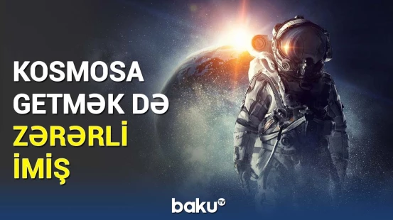 Kosmosun görünməz təhlükəsi | Kosmonavtlar hətta Yerə qayıtdıqdan sonra da...