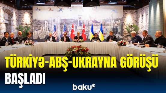 Dünyanın diqqəti İstanbulda | Türkiyə-ABŞ-Ukrayna arasında üçtərəfli görüş başladı
