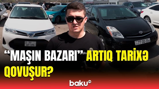 "Maşın bazarı"ndakı durğunluğun əsl səbəbləri | "İndi qiymətlər də elədir ki..."