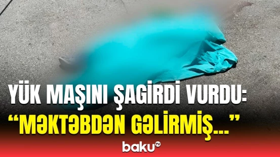 “Maşın dönən vaxtı...” | Şahid Sumqayıtda şagirdin öldüyü qəzadan danışdı