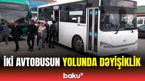 Bakıda bu avtobusların hərəkət istiqaməti dəyişdirildi | AYNA məlumat yaydı
