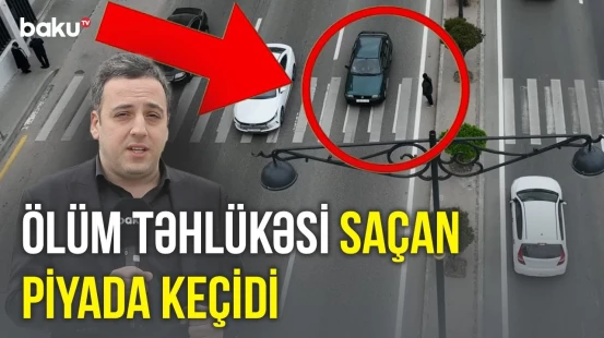 Piyada və sürücülərin başına bəla açan piyada keçidi - NECƏ OLMALIDIR?