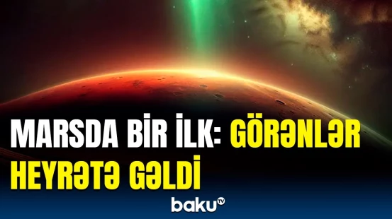 Qırmızı planetdə görün nə baş verdi | İlk dəfədir ki...