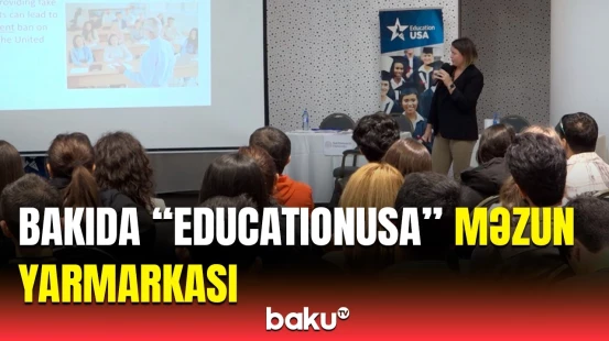 ABŞ səfirliyi "EducationUSA" məzun yarmarkası təşkil edib