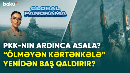 PKK-nın ardınca ASALA? | "Ölməyən kərtənkələ" yenidən baş qaldırır? - GLOBAL PANORAMA