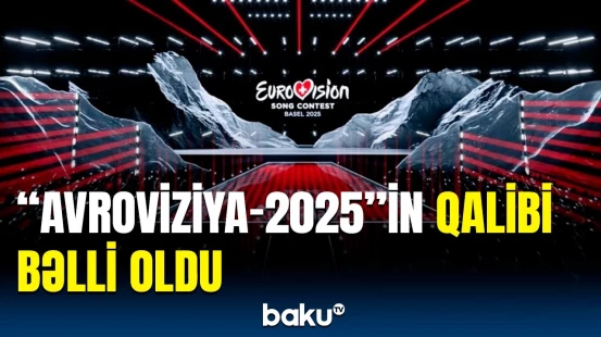 Bazel şəhərində keçirilən "Avroviziya-2025"in qalibi bu ölkə oldu