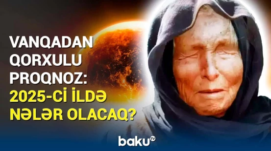Bu il yer yerindən oynayacaq? - Dünyanı gözləyən fəlakət və müharibələr