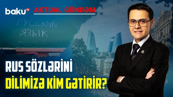“Vopşe”, “tak çto”, “znaçit” ilə dilimiz zənginləşəcək? - AKTUAL GÜNDƏM