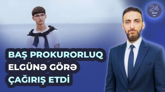 Gəncədə həyatını itirən Elgün İbrahimovla bağlı DİN və Baş Prokurorluqdan açıqlama