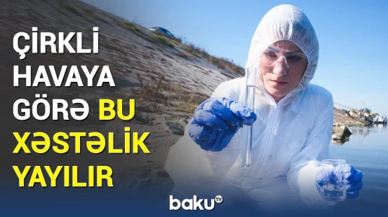 Həkimləri qorxudan hadisə | Çirkli havanın ağır fəsadı ortaya çıxdı