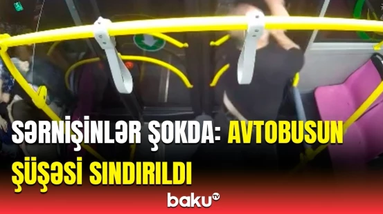 Sərnişinləri qorxuya salan hadisənin təfərrüatı | DİN məlumat yaydı