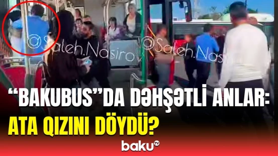 “Koroğlu”da avtobusda ailə münaqişəsi | “BakuBus”dan hadisə barədə açıqlama