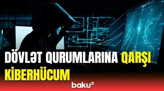 Vətəndaşlara və dövlət qurumlarına çağırış | Kiberhücumu kim təşkil edib?