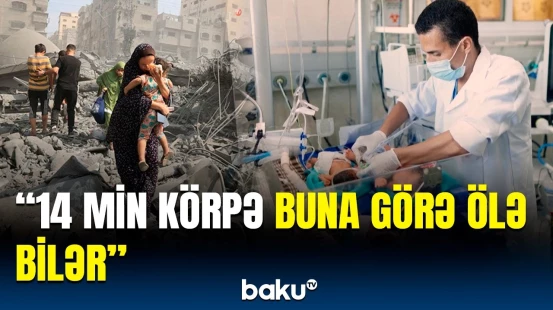 “Bu, dəhşətli faktdır” | Qəzzadakı vəziyyətlə bağlı nələr üzə çıxdı?