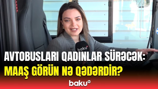 "Sürücülük qadın işi deyil" | "BakuBus"ın vakansiyasına insanlardan reaksiyalar