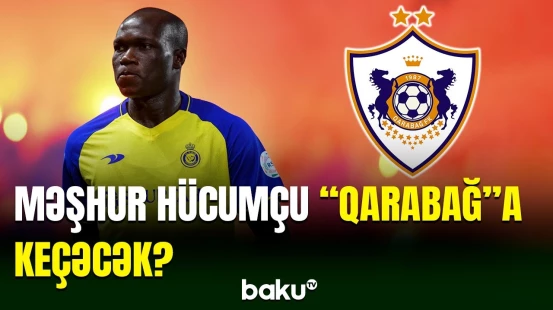Kamerun millisinin məşhur forvardının “Qarabağ” klubu ilə danışıqlar apardığı haqda xəbərlər yayılıb