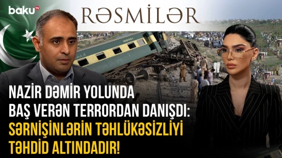 Nazir dəmir yolunda baş verən terrordan danışdı: Sərnişinlərin təhlükəsizliyi təhdid altındadır!