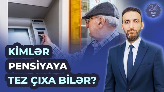 Qanunvericilikdə nəzərdə tutulan güzəştlərə əsasən, kimlər daha tez pensiya hüququ qazanacaq?