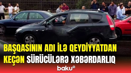 AYNA-dan saxtakarlıq edən taksi sürücülərinə xəbərdarlıq