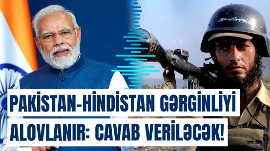 Hindistanın ittihamı aləmi bir-birinə vurdu | İslamabaddan Modiyə sərt cavab