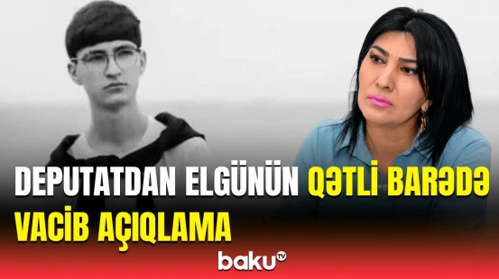 MM-in iclasında Elgünün qətlə yetirilməsi ilə bağlı nə danışıldı?