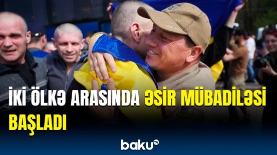 Rusiya və Ukrayna hərbçiləri ölkələrinə qayıtdı | Neçə nəfər azad olundu?