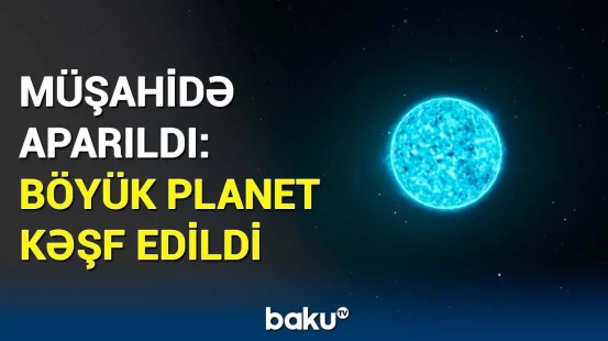 Harps teleskopu elmi stereotipləri sındırdı | Orbitdə aşkarlanan planetin özəllikləri