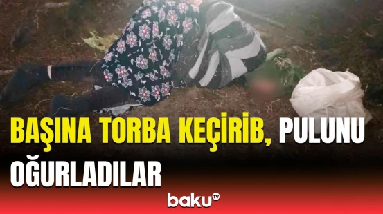 Gədəbəydə dəhşətə gətirən quldurluq hadisəsi