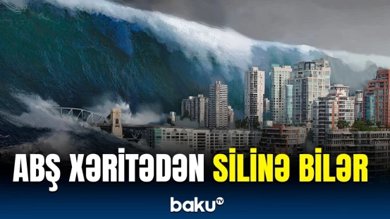 300 metrlik meqasunami xəbərdarlığı | Amerikalı geoloqlardan həyəcan təbili
