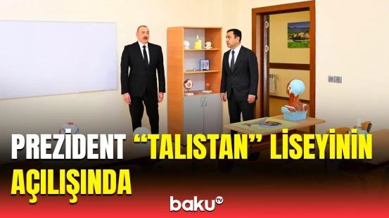İsmayıllıda təhsilə böyük töhfə | Prezident görülən işlərlə tanış oldu