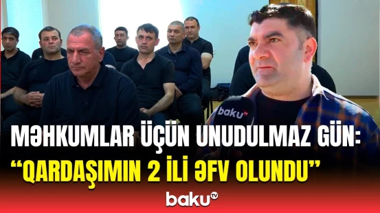 Əfv sərəncamı icra olundu | Azadlığa buraxılanların sayı açıqlandı