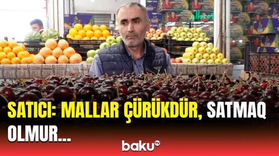 Gilasın ucuzlaşmama səbəbi | Satıcılar yaranmış vəziyyətdən narazıdır