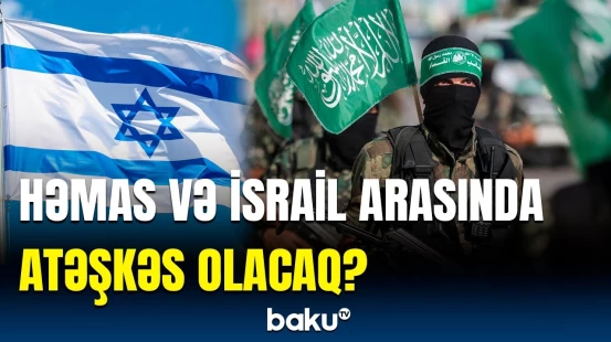ABŞ-dən atəşkəslə bağlı mühüm təklif | Girovların taleyi necə olacaq?