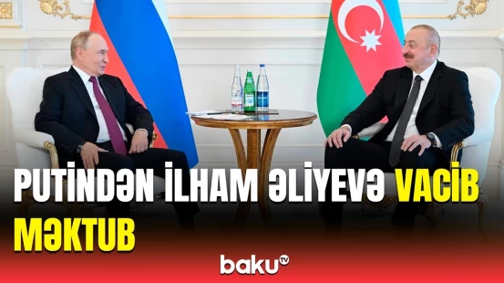 Vladimir Putin Prezident İlham Əliyevə məktub ünvanladı