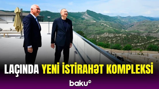 İlham Əliyev "Laçın" İstirahət Kompleksinin açılışında iştirak etdi