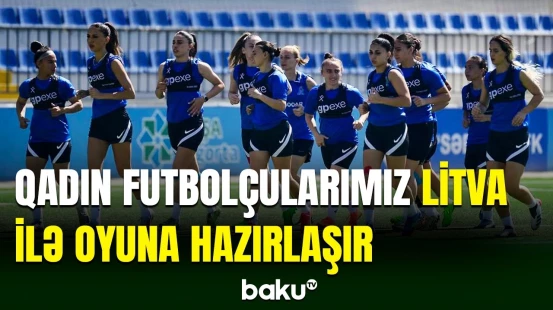 Qadınlardan ibarət Azərbaycan yığması Millətlər Liqasının seçmə mərhələsində Litvaya qarşı oynayacaq
