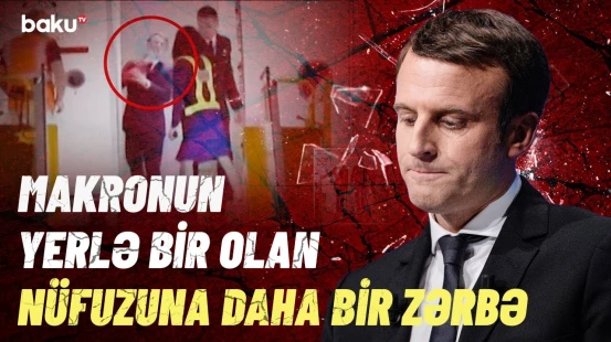 Arvadının Makronu şillələməsi sübut edir ki... | “Zarafat bəhanəsi” ifşa olundu