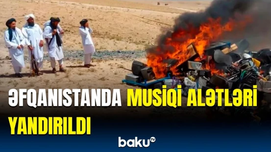 Musiqi alətlərinin yandırılma səbəbi | Gitara da "Taliban"ın qadağasına tuş gəldi