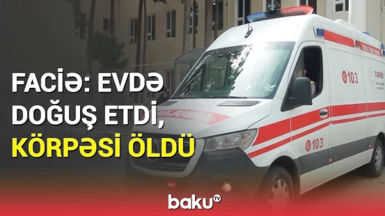 Sumqayıtdakı bədbəxt hadisənin təfərrüatı | 23 yaşlı ana dəhşət yaşadı