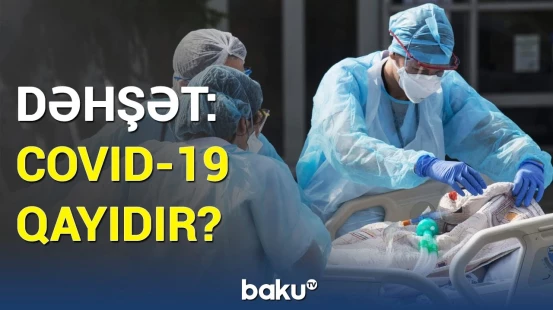 Bu ölkələrdə yoluxmalar yenidən artdı | Kimlər peyvənddən istifadə edə bilməz?