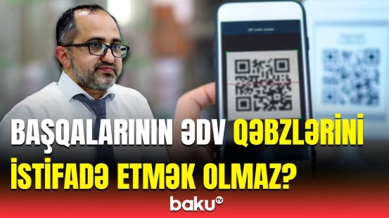 "Tamamilə qanunsuzdur!" | Ekspertlər ƏDV qəbzləri ilə bağlı gündəm olan məsələdən danışdı