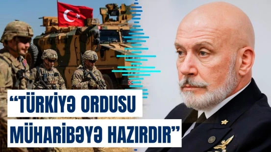 Türkiyənin gücünü görməzdən gələ bilmərik, çünki... | NATO admiralından sensasiyalı açıqlama